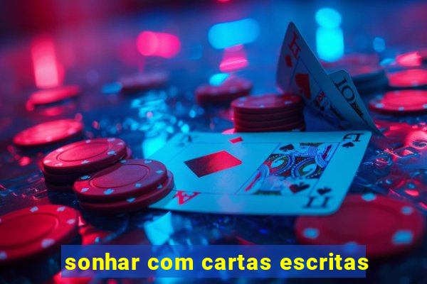 sonhar com cartas escritas